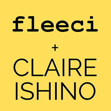 Claire Ishino + Fleeci